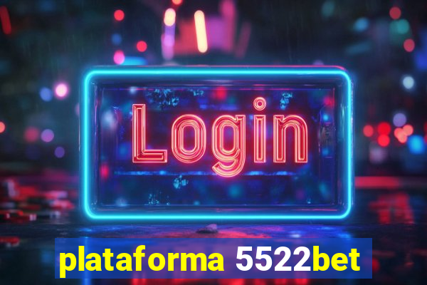 plataforma 5522bet